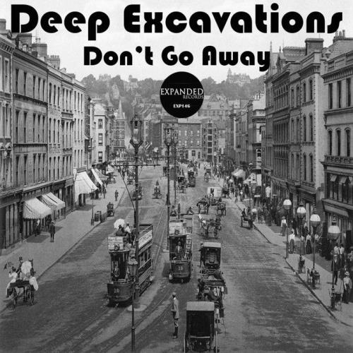 Deep Excavations — Don't Go Away (2021)