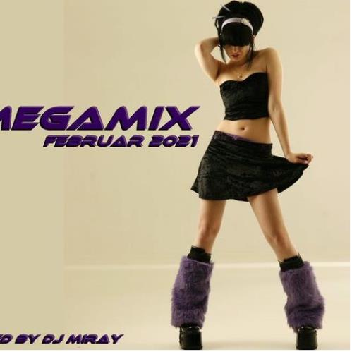 Dance Megamix Februar 2021 (Mixed By DJ Miray) (2021)
